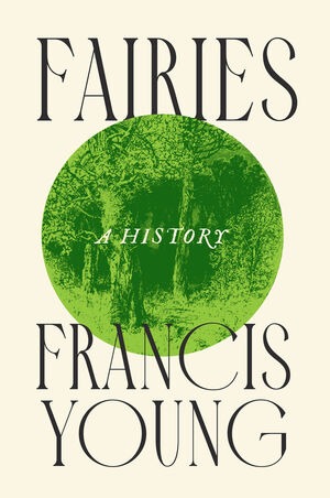 Francis Young, Fairies: A History (cover)